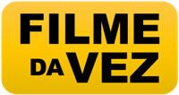 Filme da Vez